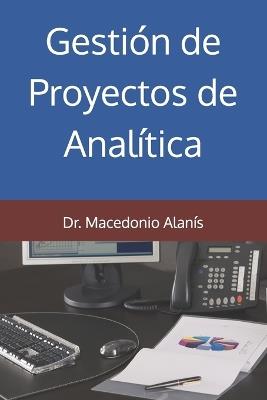 Gestión de Proyectos de Analítica - Macedonio Alanis - cover