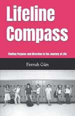 Lifeline Compass: Finding Purpose and Direction in the Journey of Life