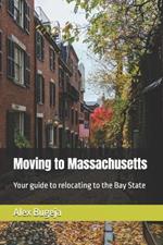 Moving to Massachusetts: Your guide to relocating to the Bay State