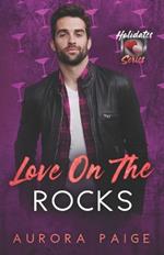 Love on the Rocks: The Holidates Series, Book 40