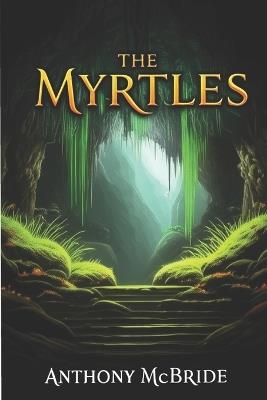 The Myrtles - Anthony Jason McBride - cover