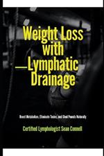 Weight Loss with Lymphatic Drainage: Boost Metabolism, Reduce Bloating, and Detox for Natural Weight Loss