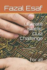 Ultimate Islamic Quiz Challenge: For all