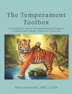 The Temperament Toolbox: Fun Activities to Grow in Self-Awareness and Strengthen Friendships with Siblings, Friends and Classmates
