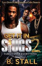Get It In Slugs 2: Family Over Everything