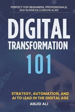 Digital Transformation 101: Strategy, Automation, and AI to Lead in the Digital Age