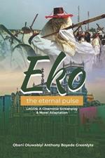 Eko: History, Power, and Legacy