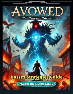 Avowed Complete Game Guide: Walkthrough, Quests, Character Build Guides, Bounties, Weapons, Maps, Unique Items and Gear, Companions and Cooking Guides, Tips, Tricks.... and All You Need to Know - Noreen Muhl - cover