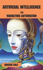 Artificial Intelligence for Marketing Automation