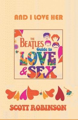 And I Love Her: (from The Beatles Guide to Love & Sex) - Scott Robinson - cover