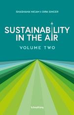 Sustainability In The Air: Volume Two: Visionaries Redefining Aviation for a Greener World