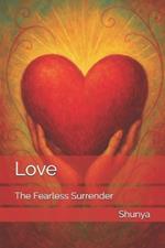 Love: The Fearless Surrender
