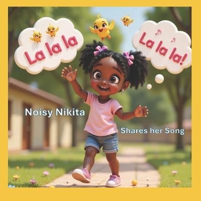 Noisy Nikita: Early learning books Rhyming fun for children first words - Nubianz7 Creative,S D Ward - cover