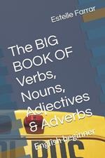 The BIG BOOK OF Nouns, Adjectives & Adverbs: English beginner