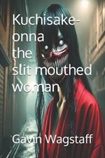Kuchisake-onna the slit mouthed woman