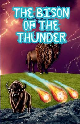The Bison of the Thunder: Chosen by The God of Israel to Break the Chains - cover