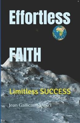 Effortless FAITH: Limitless SUCCESS - Jean Gallican Manzi - cover