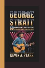George Strait: 60 Number Ones and Counting - The Unmatched Reign of a Country Superstar.
