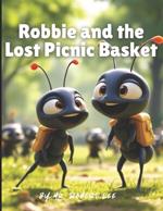 Robbie and the Lost Picnic Basket: The Adventures of Robbie the Ant Children Series