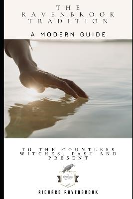 The Ravenbrook Tradition: A modern Guide - Richard Ravenbrook - cover