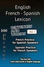 English French Spanish Lexicon - Volume 1: Most common words and everyday usage phrases