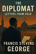 The Diplomat: Letters from Oslo