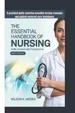 The Essential Handbook of Nursing: Skills, Science And Compassion (Best Edition) A practical guide covering essential nursing concepts and patient-centered care techniques.