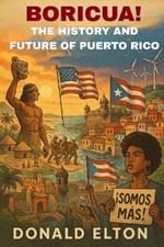 Boricua! The History and Future of Puerto Rico