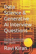 Data Science & Generative AI Interview Questions: Crack Data Science & Generative AI Interview in top product and service based companies
