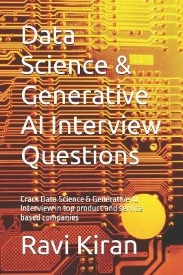Data Science & Generative AI Interview Questions: Crack Data Science & Generative AI Interview in top product and service based companies - Ravi Kiran - cover