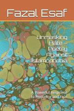 Unmasking Hate - Poetry Against Islamophobia: A Powerful Response to Prejudice and Fear