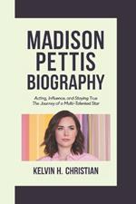 Madison Pettis Biography: Acting, Influence, and Staying True - The Journey of a Multi-Talented Star