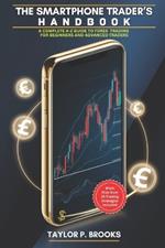 The Smartphone Trader's Handbook: A Complete A-Z Guide to Forex Trading for Beginners and Advanced Traders
