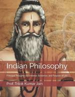 Indian Philosophy: Principal Thoughts on Universe, Existence, and Purpose of Life