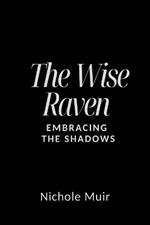 The Wise Raven - Embracing the Shadows