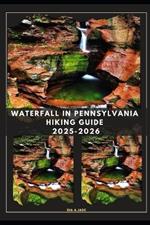 Waterfall in Pennsylvania Hiking Guide 2025-2026