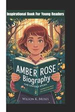 Amber Rose Biography: The Untold Story (Inspirational Book For Young Readers)