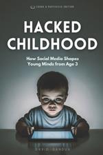Hacked Childhood: How Social Media Shapes Young Minds from Age 3