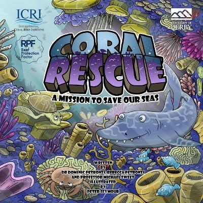 CORAL RESCUE - A mission to save our seas - Dominic Petronzi,Rebecca Petronzi,Peter Seymour - cover