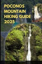 Poconos Mountain Hiking Guide 2025