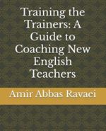 Training the Trainers: A Guide to Coaching New English Teachers