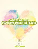 30 Days of Faith: Devotions for Little Hearts