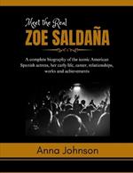 Meet the Real Zoe Saldaña: A complete biography of the iconic American Spanish actress, her early life, career, relationships, works and achievements