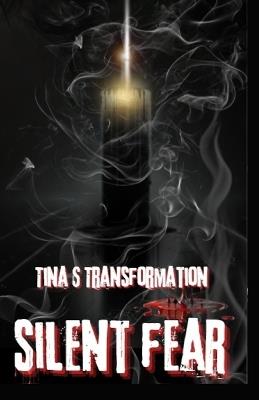 Silent Fear - Tina S Transformation - cover