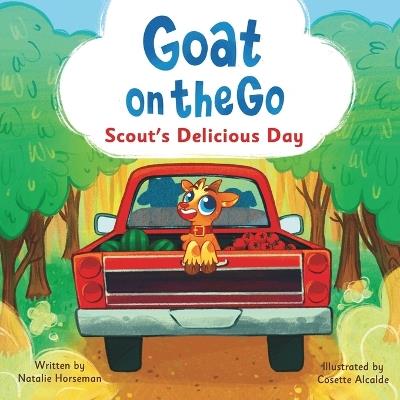 Goat on the Go: Scout's Delicious Day - Natalie Horseman - cover