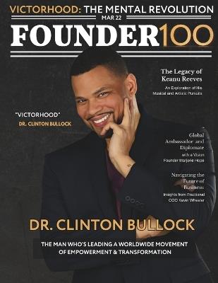 Founder 100: Innovating Success: Dr. Clinton Bullock Leads the Charge for Emerging Entrepreneurs - Founder 100,Joseph Bonner - cover