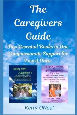 The Caregivers Guide - Kerry Oneal - cover