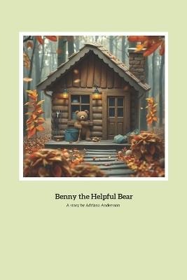 Benny the Helpful Bear: Little Bear and the Chore Surprise - Adriana Andersson - cover