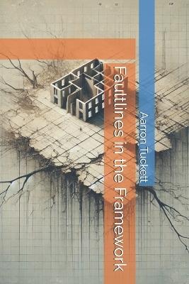 Faultlines in the Framework - Aarron Tuckett - cover