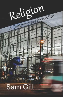 Religion: A Contemporary Perspective - Sam Gill - cover